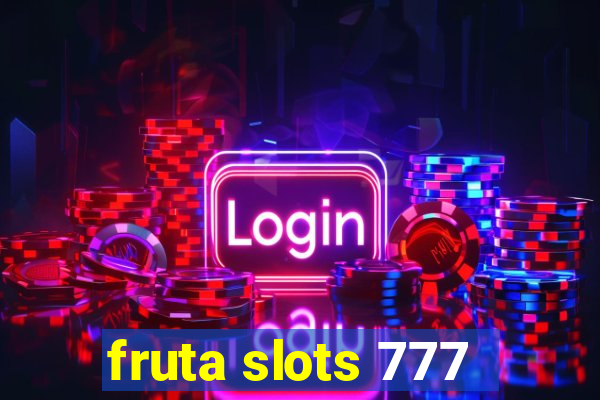 fruta slots 777 - mega jackpot